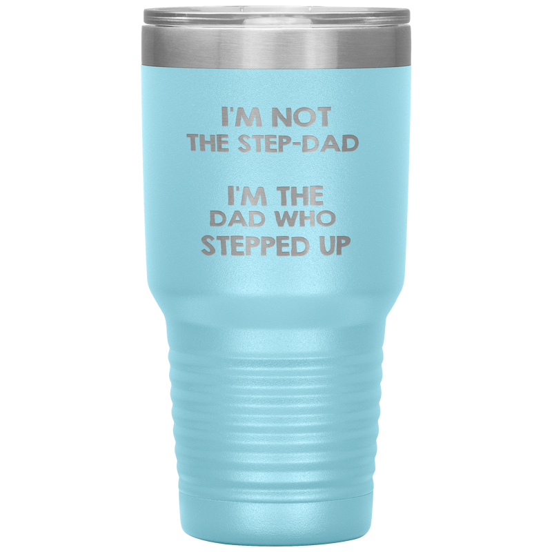 Dad 30oz Tumbler, I'm Not The Step-dad I'm The Dad Who Stepped Up, Black Insulated Cup Gifts For Father From Daughter Son ASIN: B08H1MHBSH