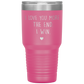 Perfect Cute Tumbler For Mom Dad Husband Wife I Love You More The End I Win Laser Etched 30oz Stainless Steel Tumbler Gifts Mug Durable color 7