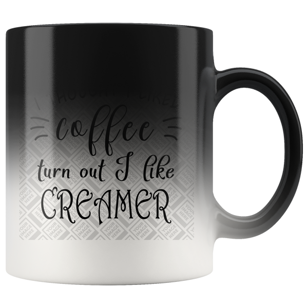 Personalized I Thought I Loved Coffee Turned Out I Liked Creamer Coffee Mug, Funny Coffee Lover Mug, Funny Coffee Mug, Gift For Coffee Lover On Christmas, Birthday