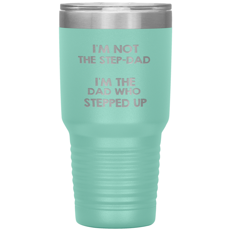 Dad 30oz Tumbler, I'm Not The Step-dad I'm The Dad Who Stepped Up, Black Insulated Cup Gifts For Father From Daughter Son ASIN: B08H1MHBSH