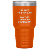 Dad 30oz Tumbler, I'm Not The Step-dad I'm The Dad Who Stepped Up, Black Insulated Cup Gifts For Father From Daughter Son ASIN: B08H1MHBSH