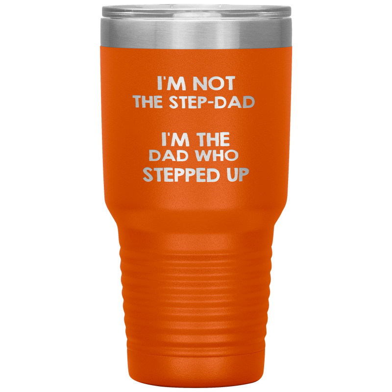 Dad 30oz Tumbler, I'm Not The Step-dad I'm The Dad Who Stepped Up, Black Insulated Cup Gifts For Father From Daughter Son ASIN: B08H1MHBSH