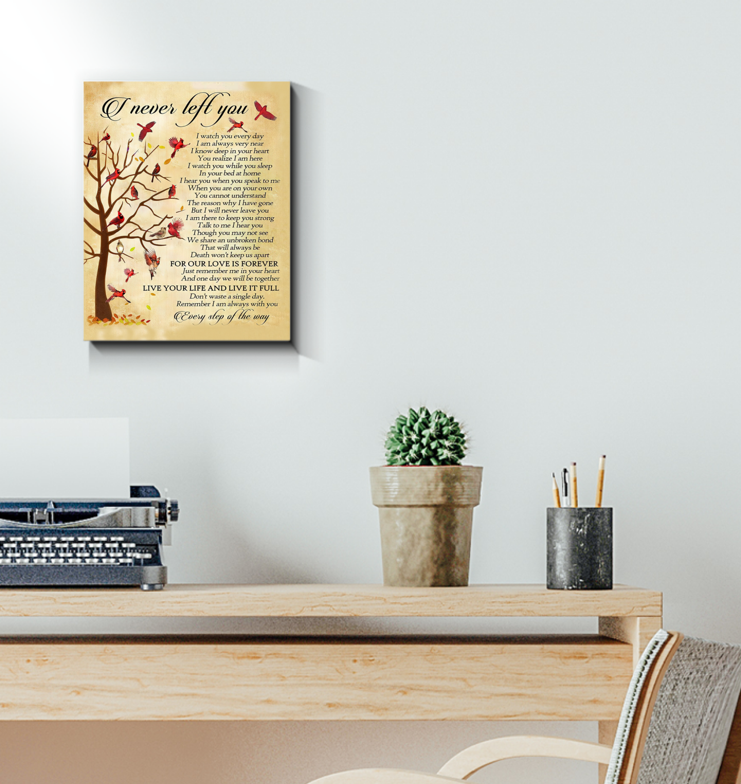 Bird Cardinal I Watch You Everyday I Never Left You Gift Poster (Canvas Framed, 11x14)