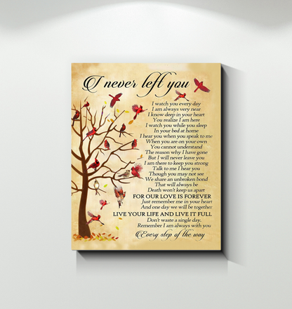 Bird Cardinal I Watch You Everyday I Never Left You Gift Poster (Canvas Framed, 11x14)