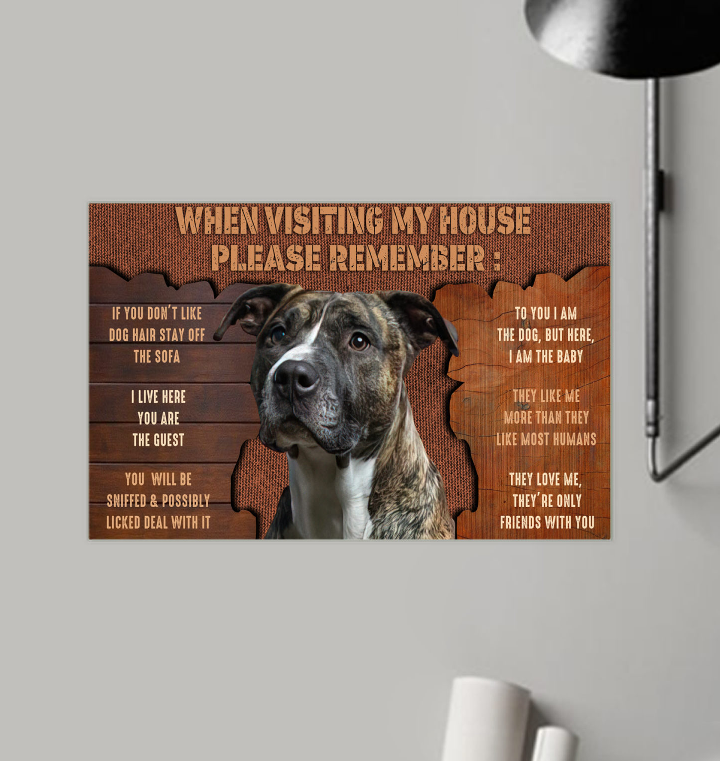 Birthday Gifts Brindle Dog Poster When Visiting My House Please Remember I Love Here You are The Guest with It to You I Am The Dog I Am The Baby Friends Gifts On Christmas, Decor Home, Wall Art