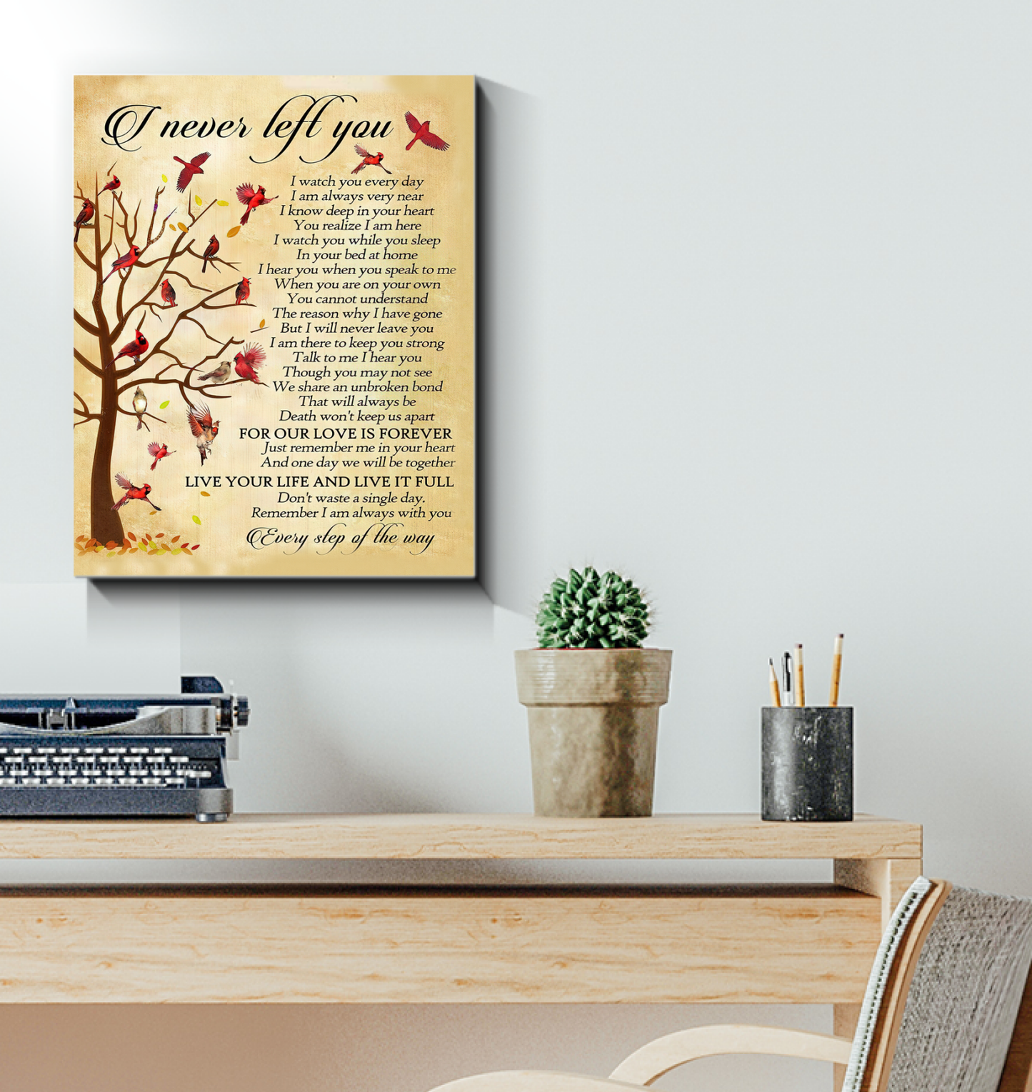 Bird Cardinal I Watch You Everyday I Never Left You Gift Poster (Canvas Framed, 16x20)