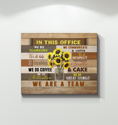 Sunflower - in This Office We Do Teamwork We Do Help We Do Art Poster (Canvas Framed, 20x16)