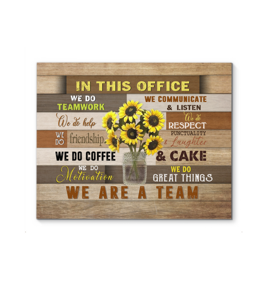Sunflower - in This Office We Do Teamwork We Do Help We Do Art Poster (Canvas Framed, 20x16)