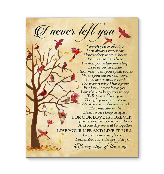 Bird Cardinal I Watch You Everyday I Never Left You Gift Poster (Canvas Framed, 16x20)