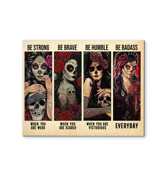 Skull Day of Death Women - Be Strong Be Brave Be Humble Badass Poster (Canvas Framed, 14x11)