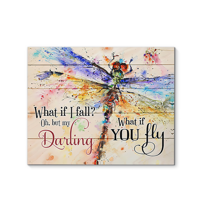 Dragonfly What If I Fall Oh But My Darling What If You Fly - Art Wall Canvas Framed Poster (20x16)