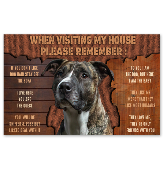 Birthday Gifts Brindle Dog Poster When Visiting My House Please Remember I Love Here You are The Guest with It to You I Am The Dog I Am The Baby Friends Gifts On Christmas, Decor Home, Wall Art