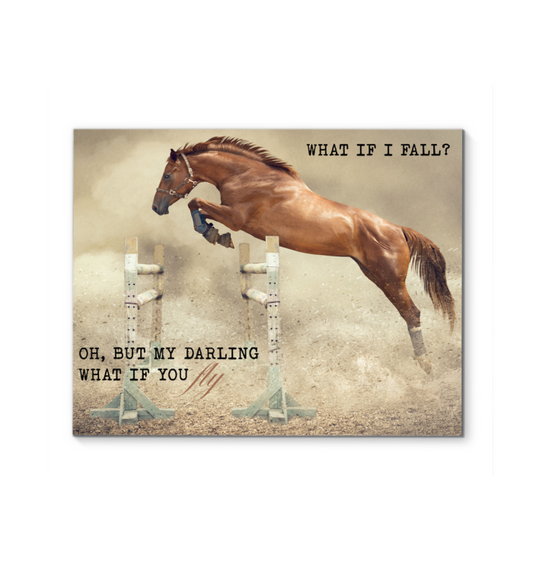 Horse What If I Fall Oh But My Darling What If You Fly - Art Wall Canvas Framed Poster (14x11)