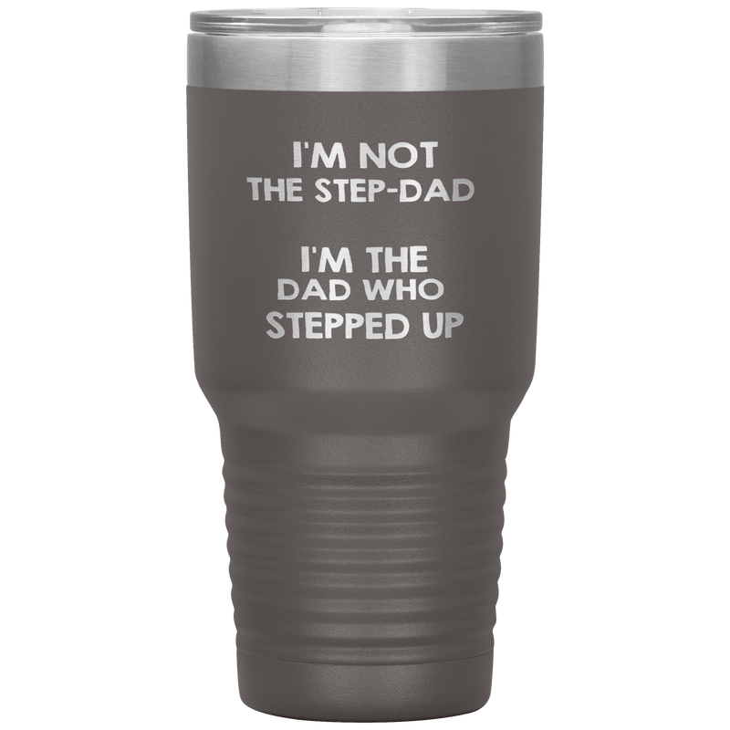 Dad 30oz Tumbler, I'm Not The Step-dad I'm The Dad Who Stepped Up, Black Insulated Cup Gifts For Father From Daughter Son ASIN: B08H1MHBSH