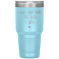 Perfect Cute Tumbler For Mom Dad Husband Wife I Love You More The End I Win Laser Etched 30oz Stainless Steel Tumbler Gifts Mug Durable color 7