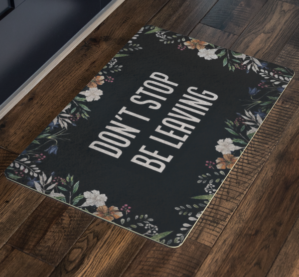 Doormat Home Decor Door mat Doormat Welcome Mat Housewarming Gift Don't Stop Be Leaving The Door Funny Doormat Front Door Mat New Home 79 Gifts for Mom, Girlfriend, Dad, Wife Home On Christmas, Holida